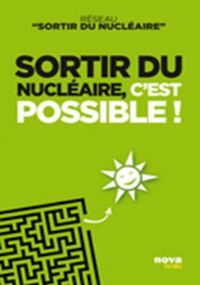 Sortir du nucléaire, c'est possible !. Publié le 31/10/11